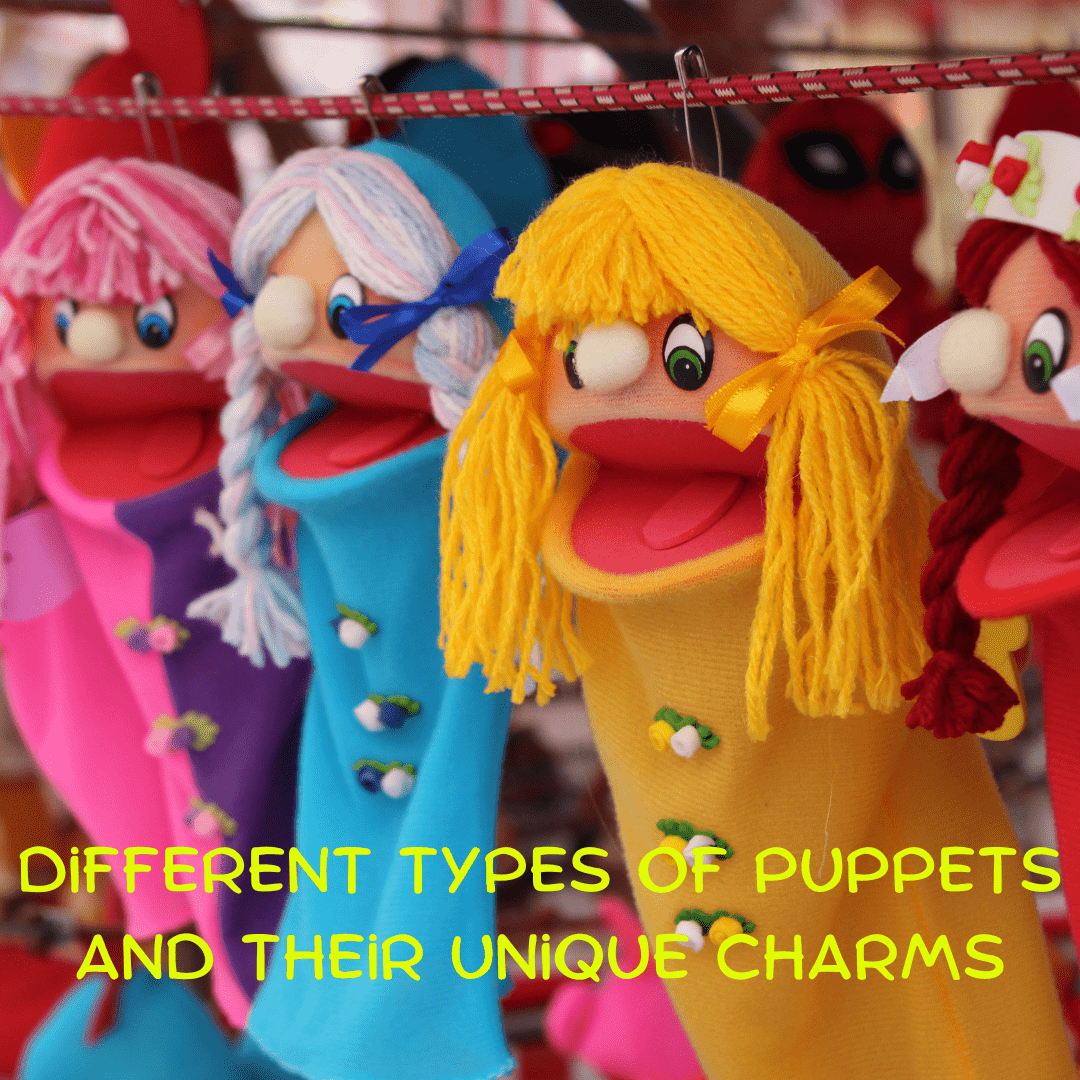 Different Types of Puppets and Their Unique Charms